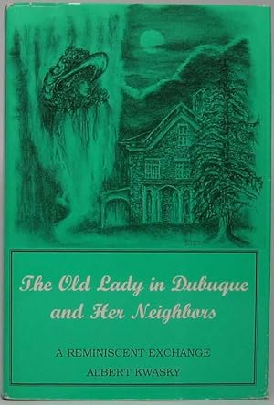 The Old Lady in Dubuque and Her Neighbors: A Reminiscent Exchange