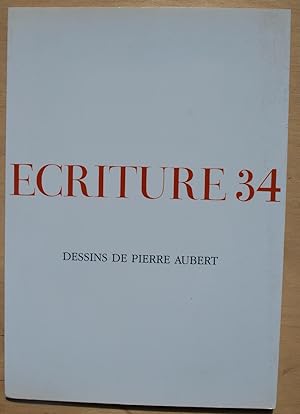Ecriture 34 Tiré à part. Dessins de Pierre Aubert.
