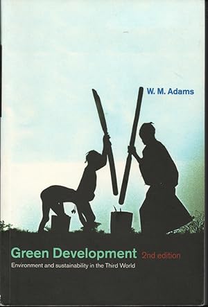 Green Development: Environment and Sustainability in the Third World