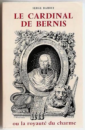 Le Cardinal de Bernis ou la royauté du charme.