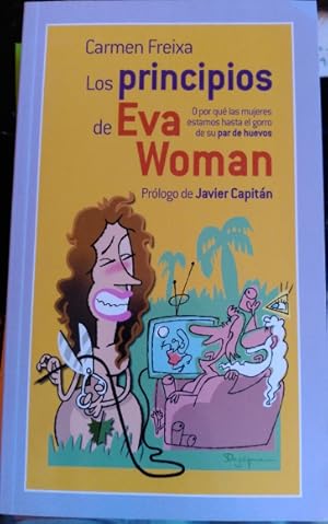 LOS PRINCIPIOS DE EVA WOMAN (O POR QUE LAS MUJERES ESTAMOS HASTA EL GORRO DE SU PAR DE HUEVOS).