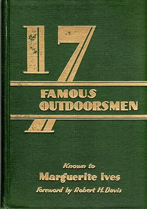 Seventeen Famous Outdoorsmen: Known to Marguerite Ives