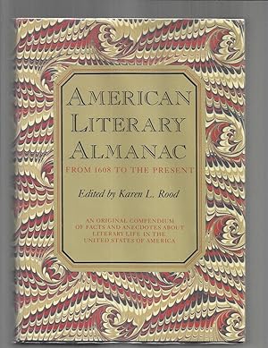 AMERICAN LITERARY ALMANAC From 1608 To The Present. An Original Compendium Of Facts And Anecdotes...