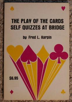 The Play of the Cards- Self-Quizzes at Bridge