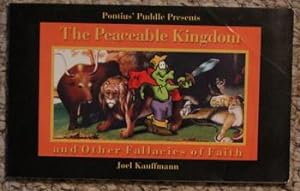 Pontius' Puddle Presents the Peaceable Kingdom and Other Fallacies of Faith