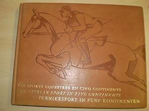 Les sports equestres en cinq continents/ Equestrian sports in five continents/ Turniersport in fü...