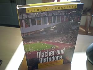 MACHER UND MATADORE. Stuttgarts Aufstieg zu einer Weltstadt des Sports.