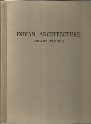 Indian Architecture (Islamic Period) & Indian Architecture (Buddhist and Hindu Period) [Two Volumes]