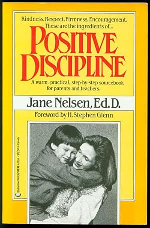 Positive Discipline: A Warm, Practical, Step-By-step Sourcebook For Parents and Teachers
