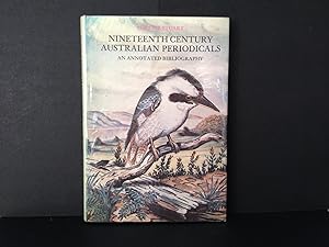 Nineteenth Century Australian Periodicals: An Annotated Bibliography [Signed]