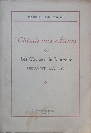 Thémis aux Arènes ou Les courses de taureaux devant la loi