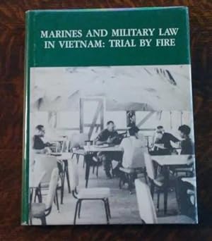 Marines and Military Law in Vietnam: Trial by Fire