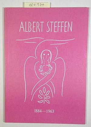 Albert Steffen 1884-1963. Dem Dichter Albert Steffen in Dankbarkeit und Liebe zum zehnten Todestag.