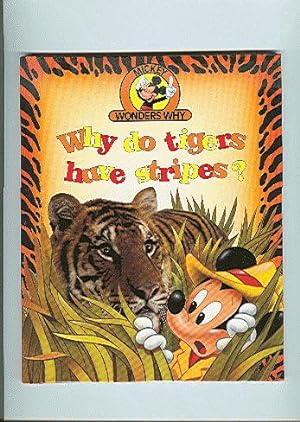 MICKEY WONDERS WHY : DO TIGERS HAVE STRIPES?