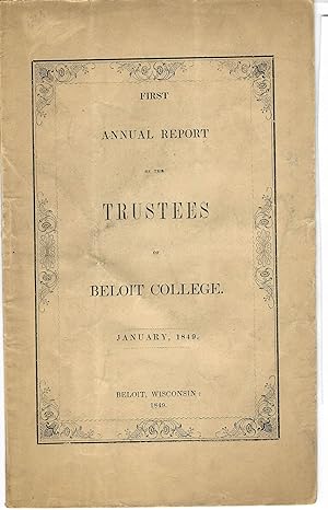 FIRST ANNUAL REPORT OF THE TRUSTEES OF BELOIT COLLEGE. JANUARY, 1849