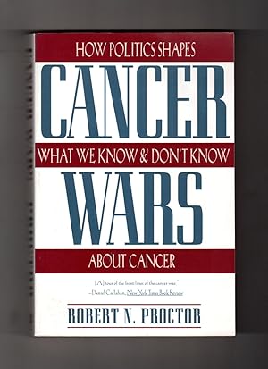 Cancer Wars: How Politics Shapes What We Know and Don't Know About Cancer. First Paperback Editio...