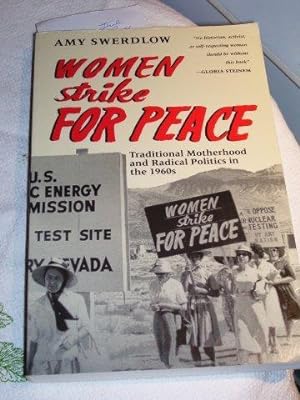 Women Strike for Peace: Traditional Motherhood and the Radical Politics of the 1960s