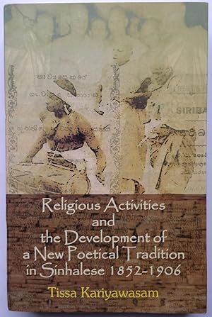 Religious Activities and the Development of a New Potical Tradition in Sinhalese 1852-1906