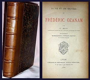 La Vie et les uvres de Frédéric Ozanam