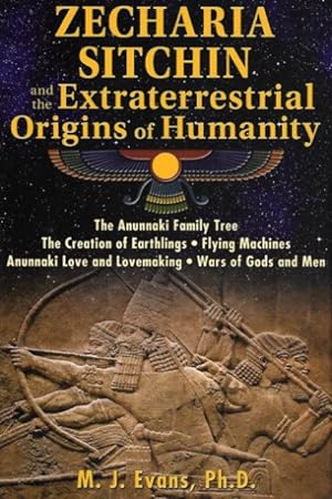 ZECHARIA SITCHIN and the Extraterretrial Origins of Humanity