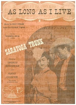 AS LONG AS I LIVE (from the Warner Bros. Picture "Saratoga Trunk" with Ingrid Bergman and Gary Co...