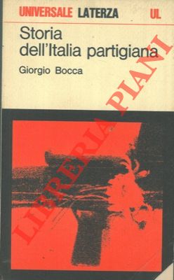 Storia dell'Italia partigiana. Settembre 1943 - Maggio 1945.