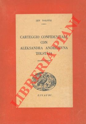 Carteggio confidenziale con Aleksandra Andréjevna Tolstàja.