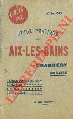 Guide pratique de Aix les Bains. Chambery. Savoie.