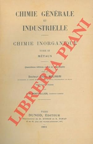 Chimie generale et industrielle. Chimie inorganique. Tome III. Metaux.