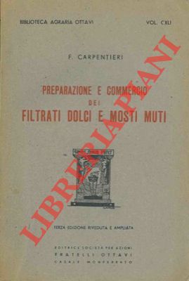 Preparazione e commercio dei filtrati dolci e dei mosti muti. 3a edizione riv. ed ampliata.