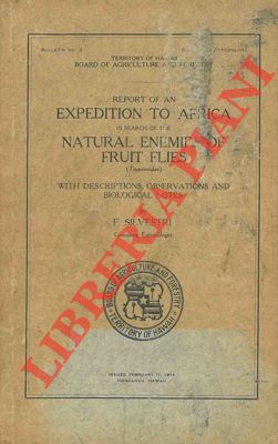 Report of an Expedition to Africa in search of the natural enemies of fruit flies (Trypaneidae). ...