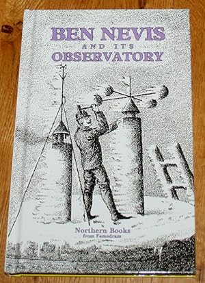 Ben Nevis and Its Observatory. A Guide to the Ben and to The Observatory Built on the Summit in 1...