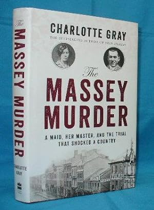 The Massey Murder : A Maid, her Master, and the Trial that Shocked a Country