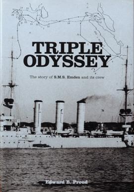 Triple Odyssey : The Story of S.M.S. Emden and its Crew