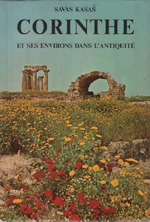 Corinthe et ses environs dans l'antiquité / 155 photos 42 illustrations en couleur et 2 cartes