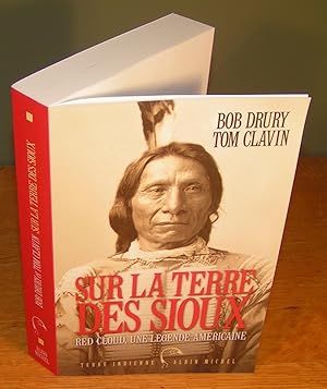 SUR LA TERRE DES SIOUX ; Red Cloud, une légende américaine