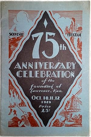 Official Souvenir Program of the Seventy-Fifth Anniversary of the Founding of Lawrence, Kansas, O...