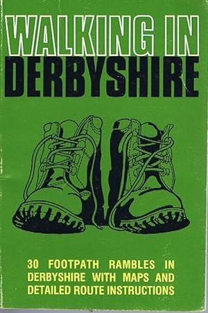 Walking in Derbyshire: A Detailed Route Guide for Rambling in the Peak District National Park and...