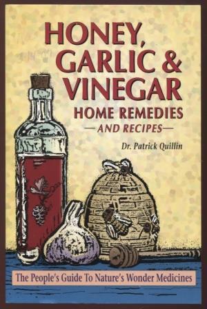 Honey, Garlic and Vinegar ; Home Remedies and Recipes Home Remedies and Recipes