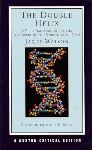 THE DOUBLE HELIX - A Personal Account of the Discovery of the Structure of DNA ( A Norton Critcal...