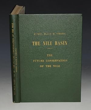The Future Conservation of The Nile. The Nile Basin. Volume VII. Physical Department Paper No. 51...