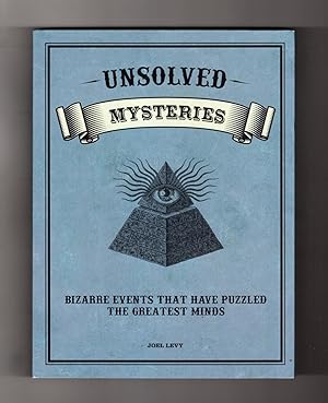 Unsolved Mysteries - Bizarre Events That Have Puzzled the Greatest Minds