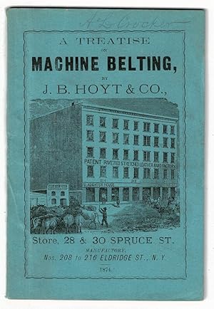 A treatise on machine belting, including a table on the relative value (per square inch pully con...