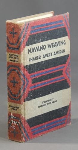 Navaho weaving: its technic and history. Foreword by Frederick Webb Hodge