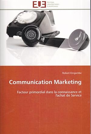 Communication Marketing: Facteur primordial dans la connaissance et l'achat de Service