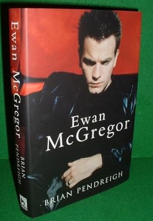 EWAN MCGREGOR Biography of an Actor
