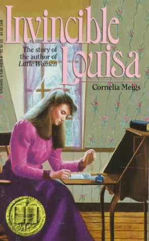 Invincible Louisa: The Story of the Author of Little Women