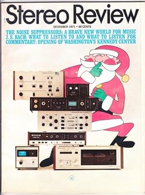 Stereo Review December 1971, featuring: Josef Hofmann, The Big-Band Era, The Opening of the Kenne...