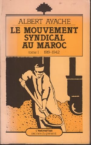 Le mouvement syndical au Maroc / tome 1