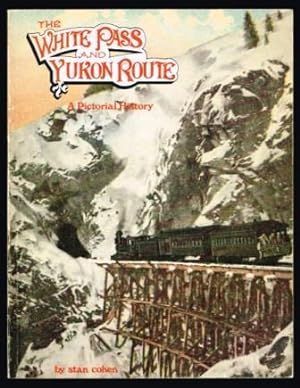 White Pass and Yukon Routes: A Pictorial History